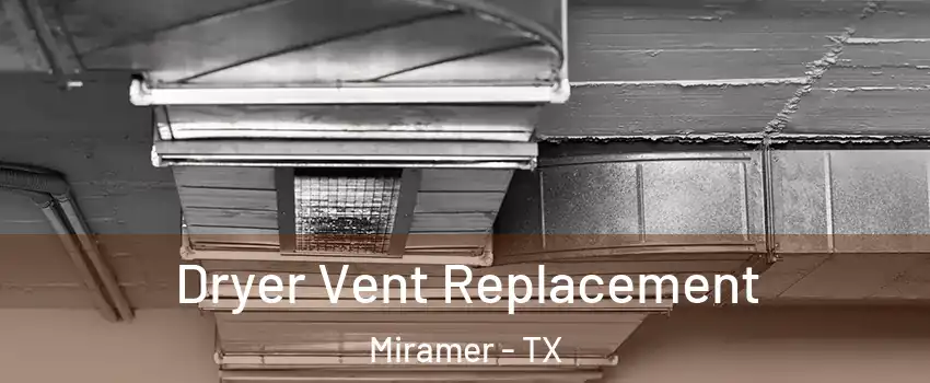 Dryer Vent Replacement Miramer - TX