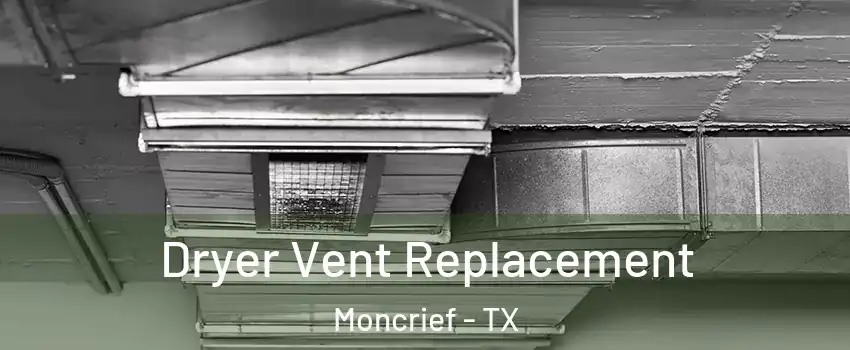 Dryer Vent Replacement Moncrief - TX
