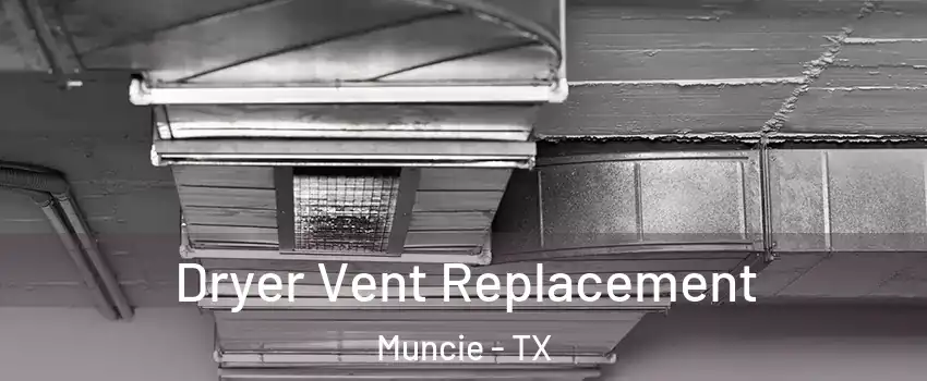 Dryer Vent Replacement Muncie - TX