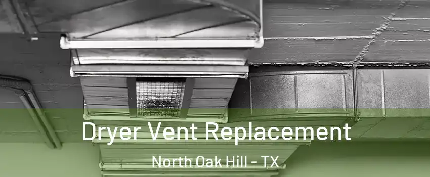 Dryer Vent Replacement North Oak Hill - TX