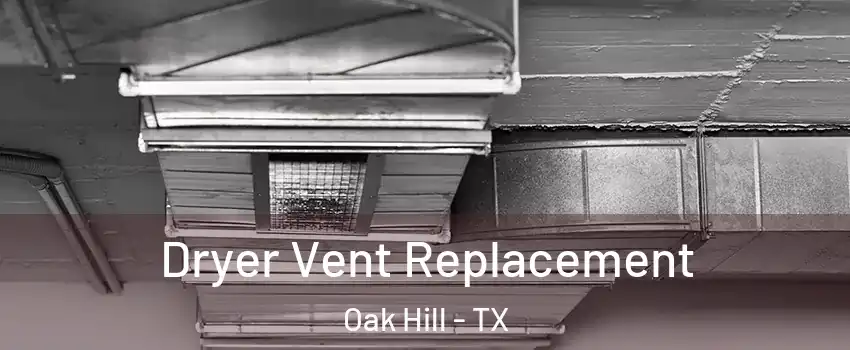 Dryer Vent Replacement Oak Hill - TX