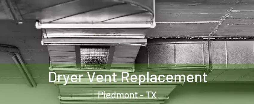 Dryer Vent Replacement Piedmont - TX