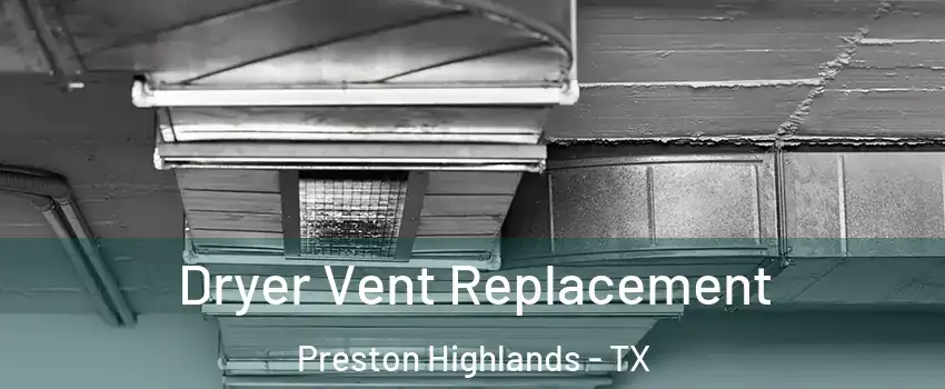 Dryer Vent Replacement Preston Highlands - TX