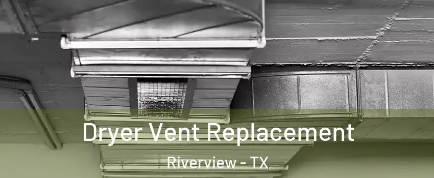 Dryer Vent Replacement Riverview - TX