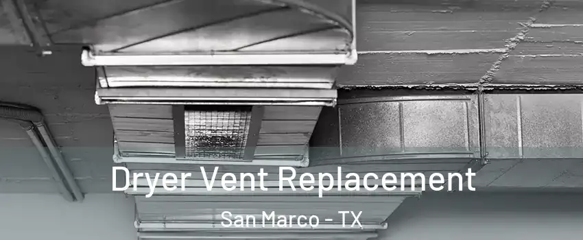 Dryer Vent Replacement San Marco - TX