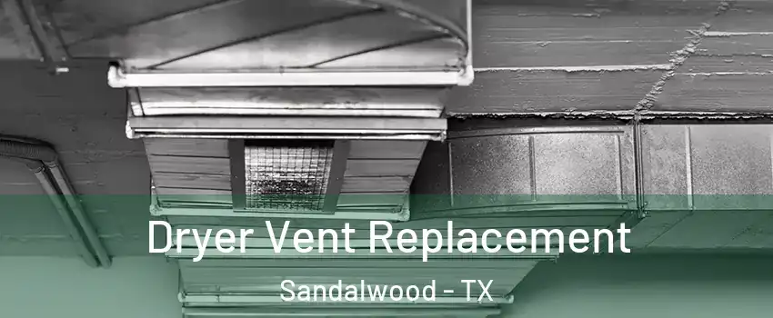 Dryer Vent Replacement Sandalwood - TX