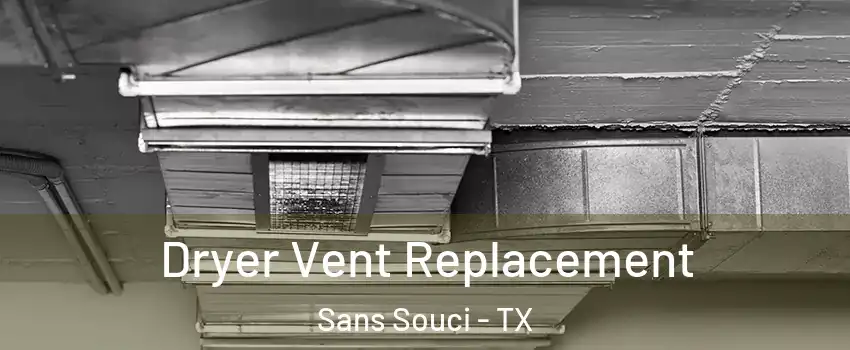 Dryer Vent Replacement Sans Souci - TX