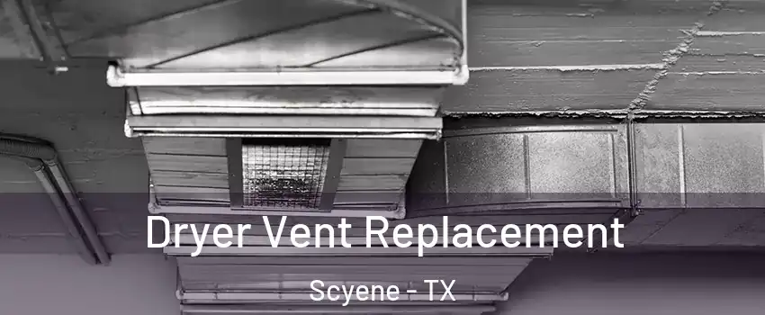 Dryer Vent Replacement Scyene - TX