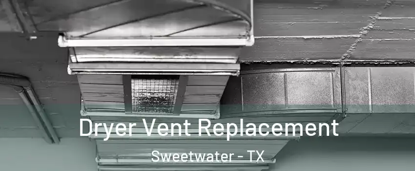 Dryer Vent Replacement Sweetwater - TX