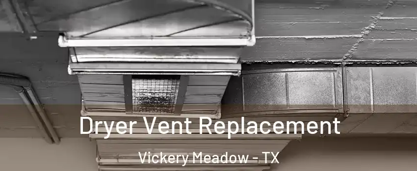 Dryer Vent Replacement Vickery Meadow - TX