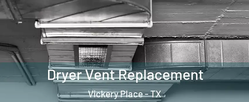 Dryer Vent Replacement Vickery Place - TX