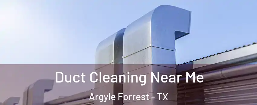 Duct Cleaning Near Me Argyle Forrest - TX