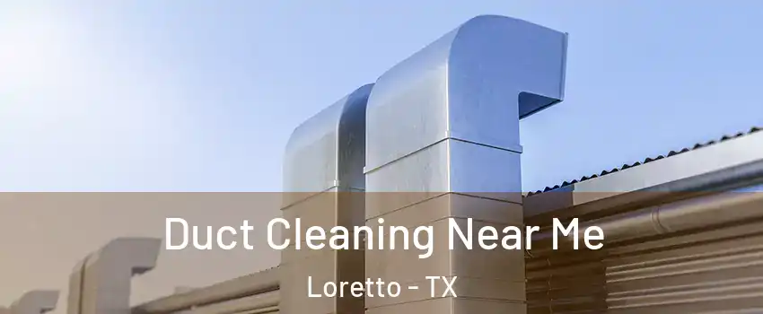Duct Cleaning Near Me Loretto - TX