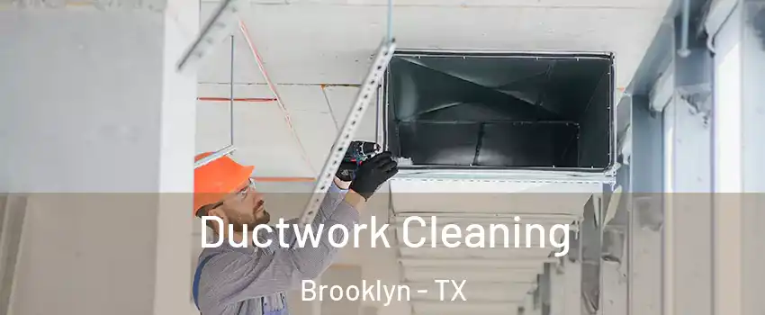 Ductwork Cleaning Brooklyn - TX