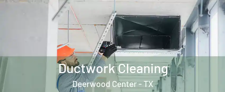 Ductwork Cleaning Deerwood Center - TX