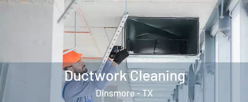 Ductwork Cleaning Dinsmore - TX