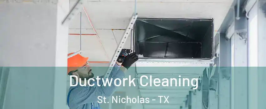 Ductwork Cleaning St. Nicholas - TX