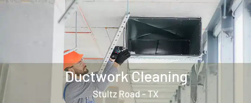Ductwork Cleaning Stultz Road - TX