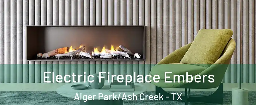 Electric Fireplace Embers Alger Park/Ash Creek - TX