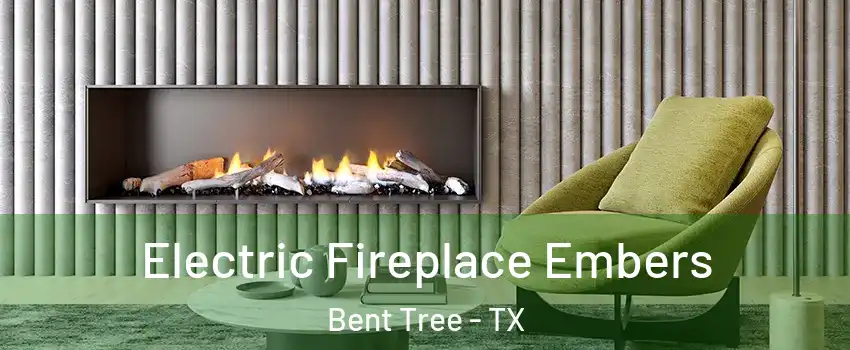 Electric Fireplace Embers Bent Tree - TX