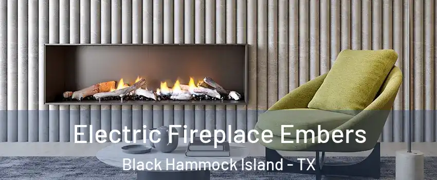 Electric Fireplace Embers Black Hammock Island - TX