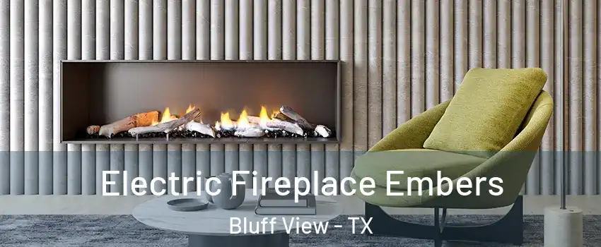 Electric Fireplace Embers Bluff View - TX