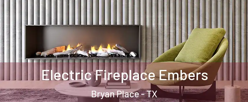 Electric Fireplace Embers Bryan Place - TX