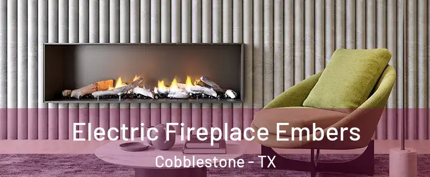 Electric Fireplace Embers Cobblestone - TX