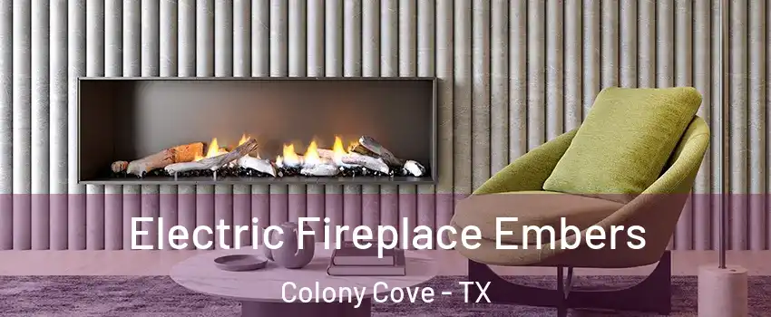 Electric Fireplace Embers Colony Cove - TX