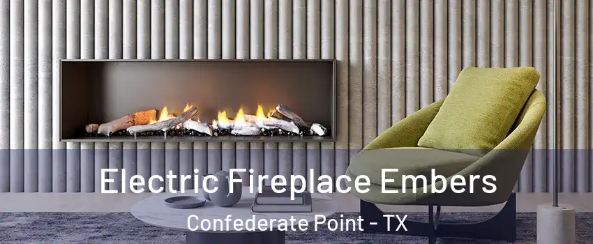 Electric Fireplace Embers Confederate Point - TX
