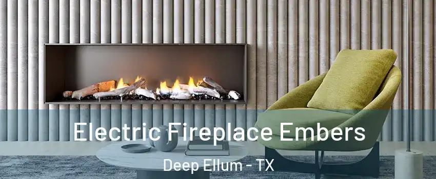 Electric Fireplace Embers Deep Ellum - TX