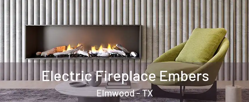 Electric Fireplace Embers Elmwood - TX