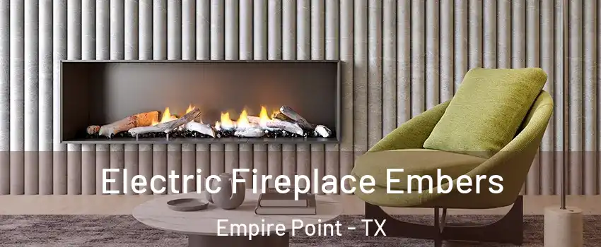 Electric Fireplace Embers Empire Point - TX