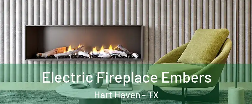 Electric Fireplace Embers Hart Haven - TX