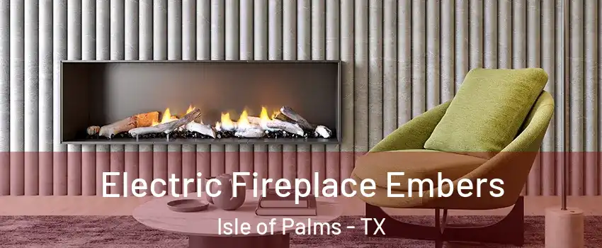 Electric Fireplace Embers Isle of Palms - TX