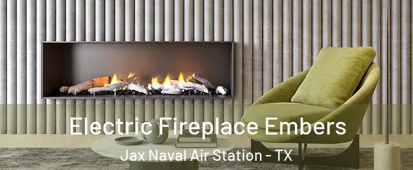 Electric Fireplace Embers Jax Naval Air Station - TX