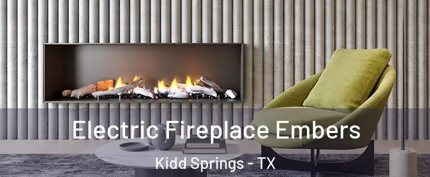Electric Fireplace Embers Kidd Springs - TX