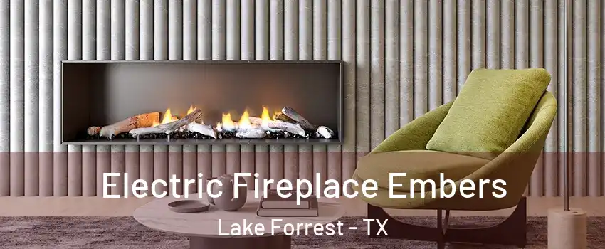 Electric Fireplace Embers Lake Forrest - TX