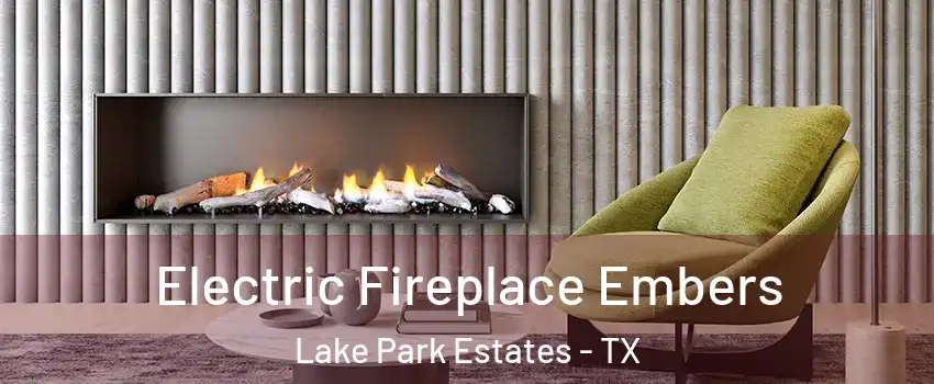 Electric Fireplace Embers Lake Park Estates - TX
