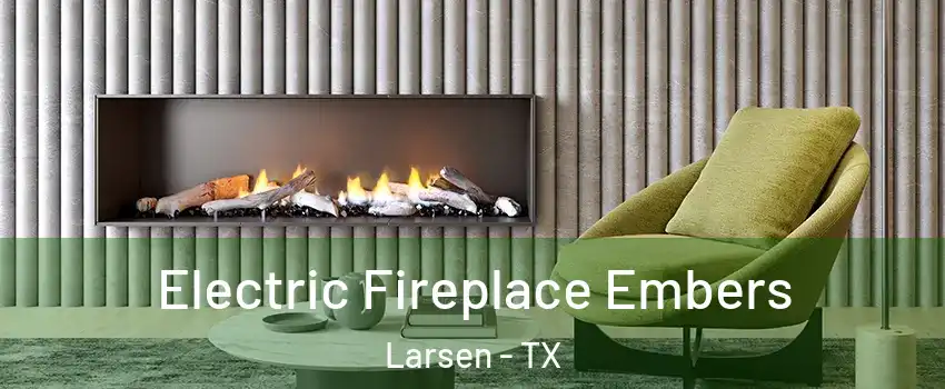 Electric Fireplace Embers Larsen - TX