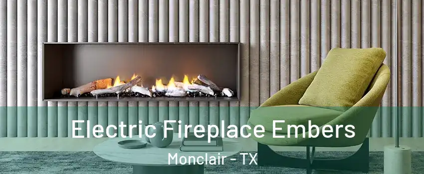 Electric Fireplace Embers Monclair - TX