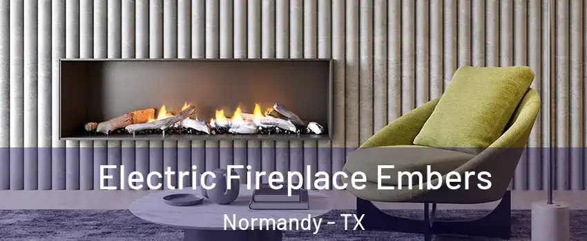Electric Fireplace Embers Normandy - TX