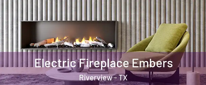 Electric Fireplace Embers Riverview - TX