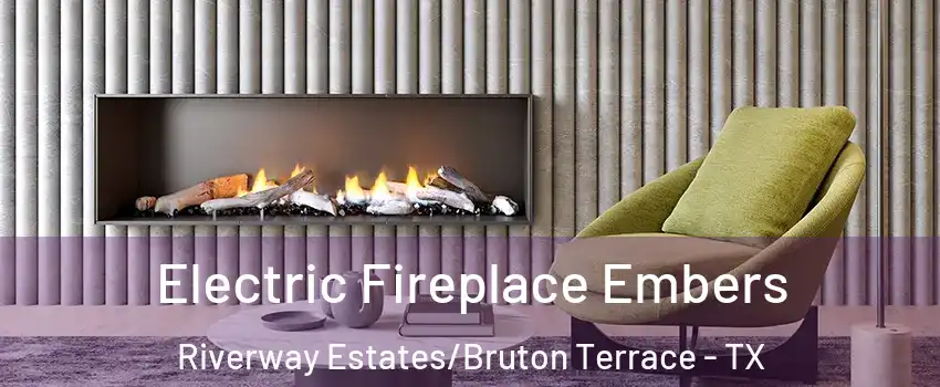 Electric Fireplace Embers Riverway Estates/Bruton Terrace - TX