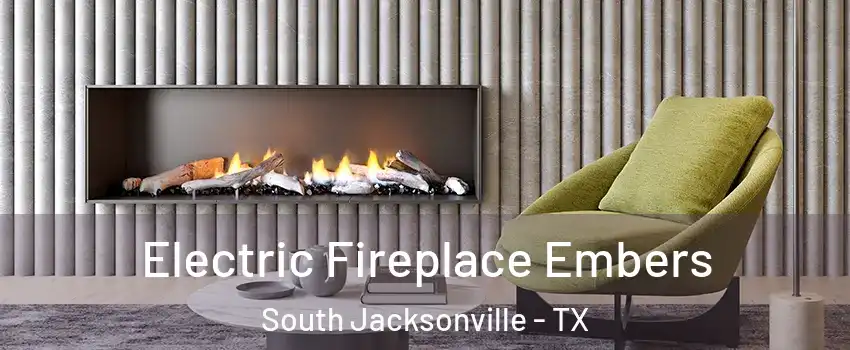 Electric Fireplace Embers South Jacksonville - TX