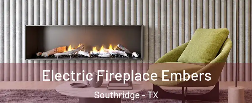 Electric Fireplace Embers Southridge - TX