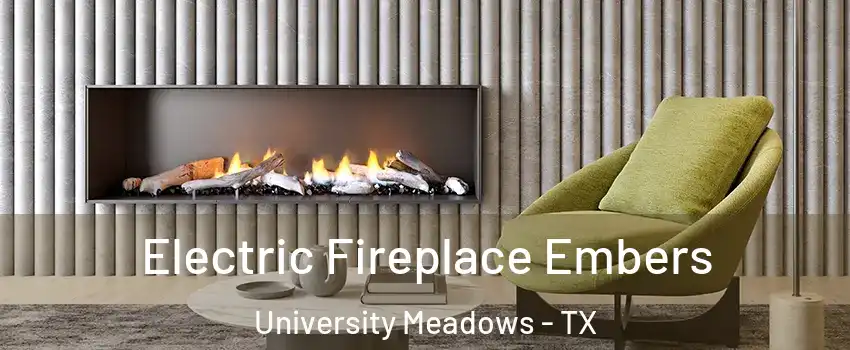 Electric Fireplace Embers University Meadows - TX