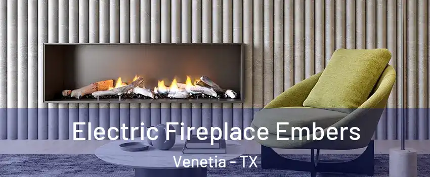 Electric Fireplace Embers Venetia - TX