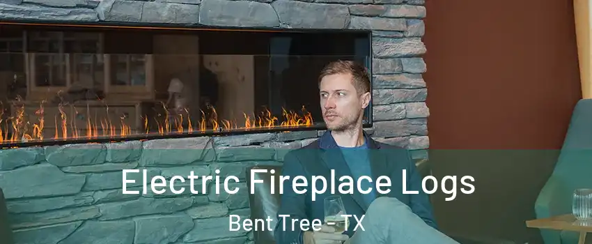 Electric Fireplace Logs Bent Tree - TX