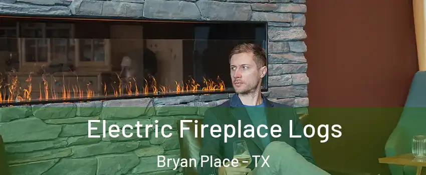 Electric Fireplace Logs Bryan Place - TX